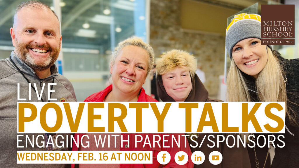 Milton Hershey School February Poverty Talk topic is engaging parents/sponsors