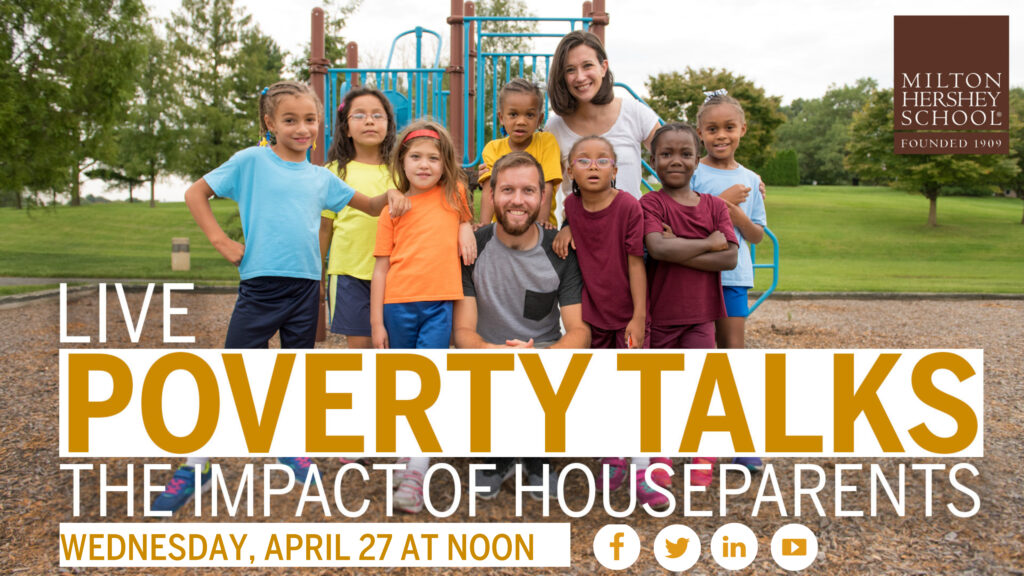 Milton Hershey School to Host Fourth Poverty Talk About Houseparenting